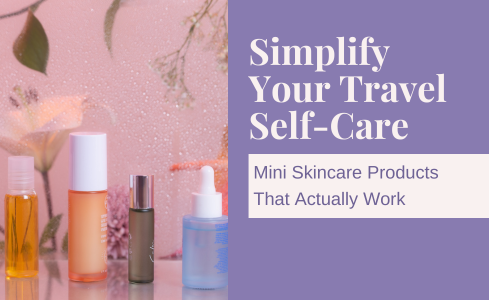 Mini skincare products for travel