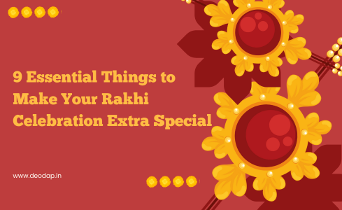 9 essential things to make rakhi celebration