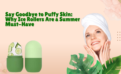 Say Goodbye to Puffy Skin: Why Ice Rollers Are a Summer Must-Have