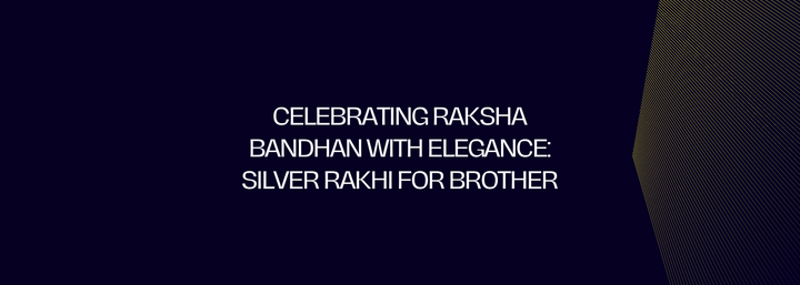 Celebrating Raksha Bandhan with Elegance: SIlver Rakhi For Brother