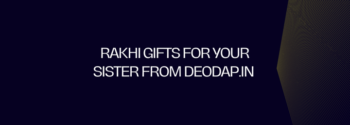 Celebrating Rakhi with Thoughtful Gifts for Your Sister from Deodap.in