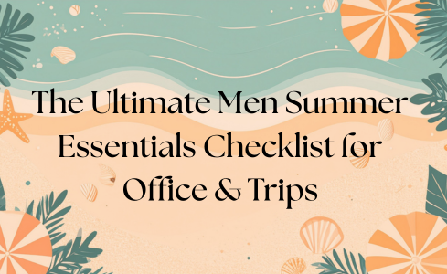 Men Summer Essentials That Keep You Fresh from Morning to Night
