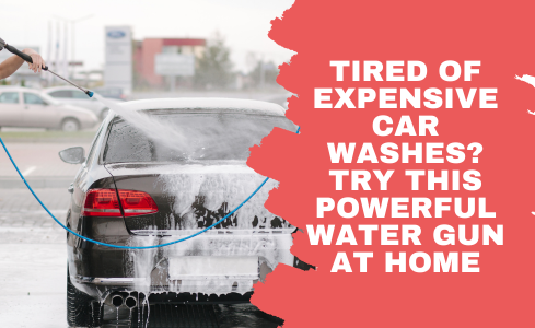Tired of Expensive Car Washes? Try This Powerful Water Gun at Home