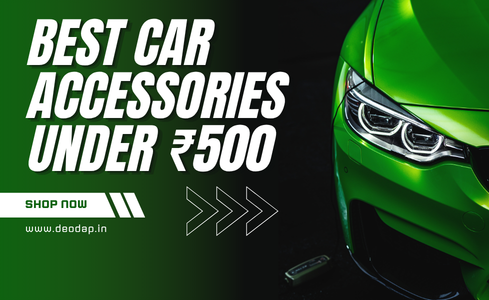 Best Car Accessories Under ₹500: 18 Picks That Actually Solve Real Driving Problems