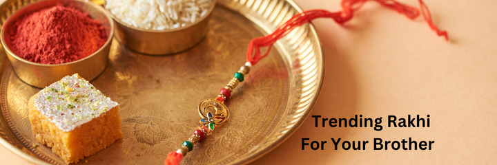 How to Select the Perfect Rakhi for Your Brother