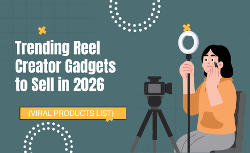 Trending Reel Creator Gadgets to Sell in 2026 (Viral Products List)