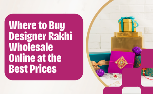 Where to Buy Designer Rakhi Wholesale Online at the Best Prices