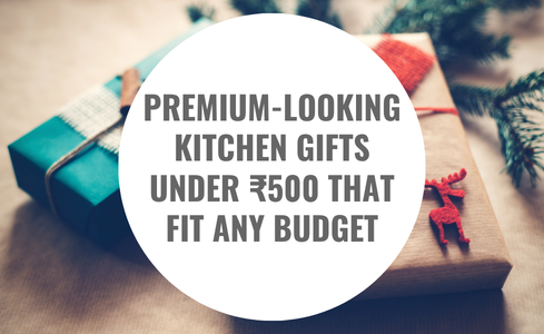 Premium Kitchen Gifts Under ₹500 | Affordable Gift Ideas