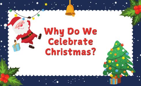 Why Do We Celebrate Christmas?