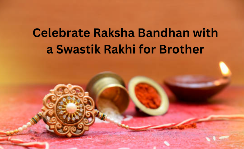 Celebrate Raksha Bandhan with a Swastik Rakhi for Brother
