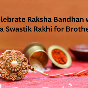 Celebrate Raksha Bandhan with a Swastik Rakhi for Brother