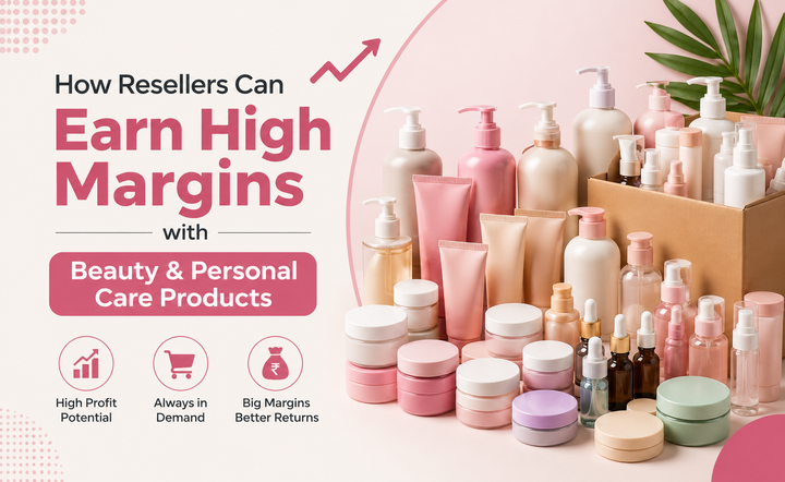 How Resellers Can Earn High Margins with Beauty & Personal Care Products