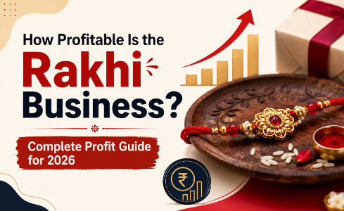 How Profitable Is the Rakhi Business? Complete Profit Guide for 2026