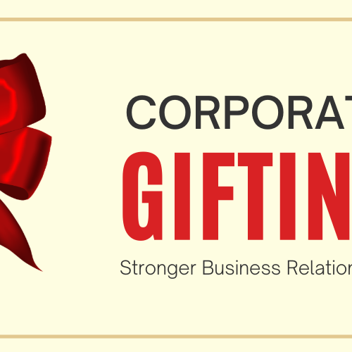 Corporate Gifting: Building Stronger Business Relationships