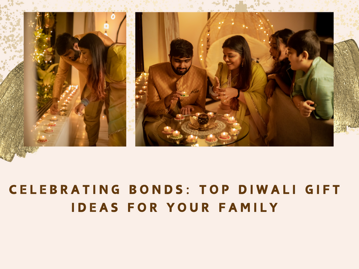 Celebrating Bonds: Top Diwali Gift Ideas for your Family