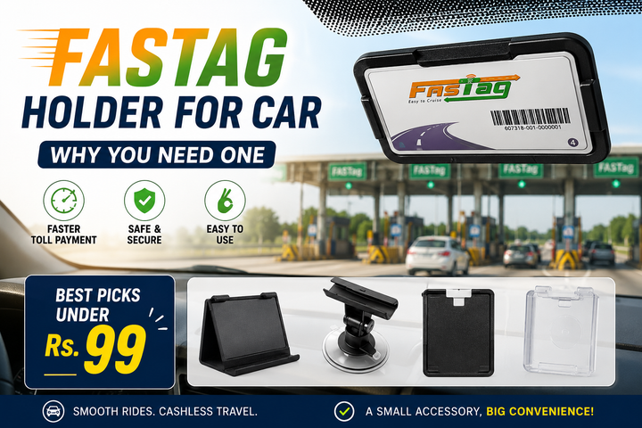 Fastag Holder for Car: Why You Need One + Best Picks Under Rs.99