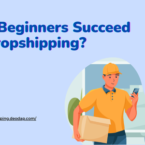 Can Beginners Succeed in Dropshipping?