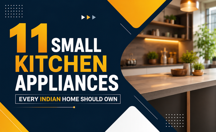 Top Small Kitchen Appliances for Modern Indian Homes