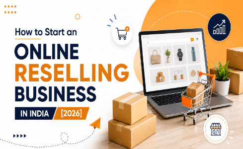 How to Start an Online Reselling Business in India [2026]
