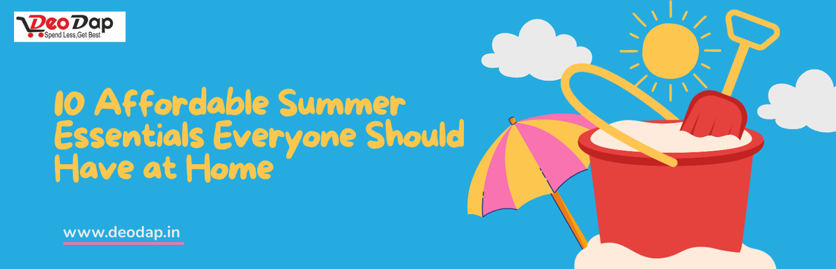 10 Affordable Summer Essentials Everyone Should Have at Home