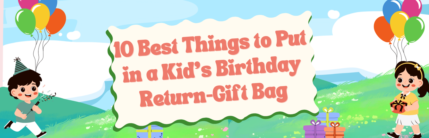 10 Best Things to Put in a Kid's Birthday Return-Gift Bag (Bulk Buyer Edition, From ₹9)