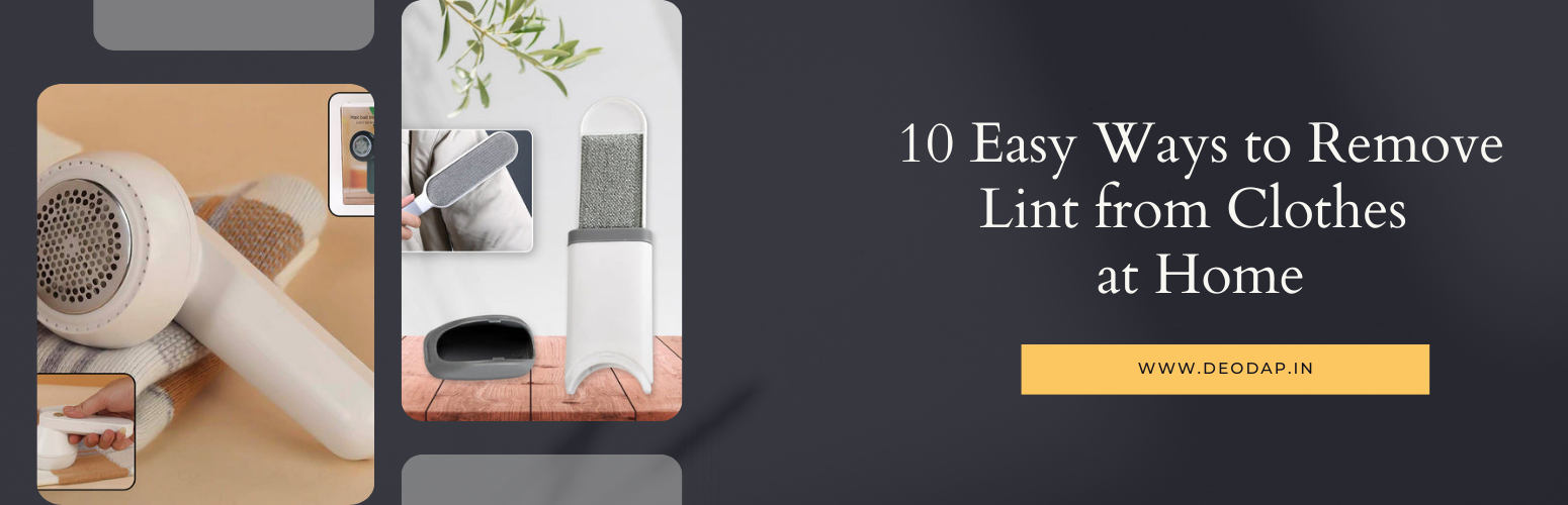 10 Easy Ways to Remove Lint from Clothes at Home