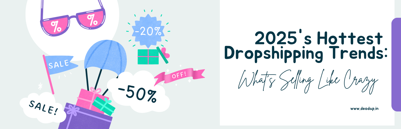 2025's Hottest Dropshipping Trends: What's Selling Like Crazy