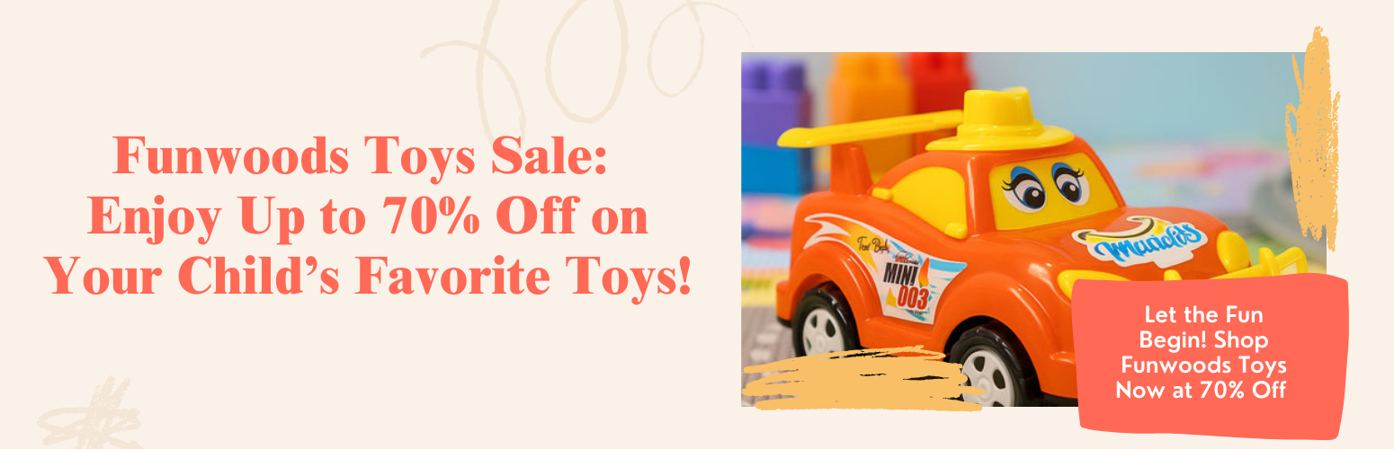 Funwoods Toys Sale: Enjoy Up to 70% Off on Your Child’s Favorite Toys!