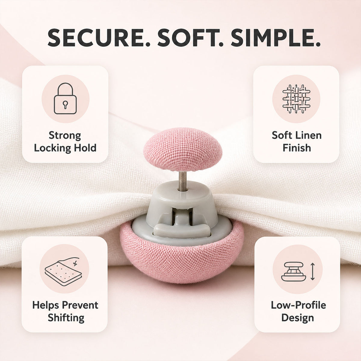 Soft duvet button with secure locking hold and low profile design