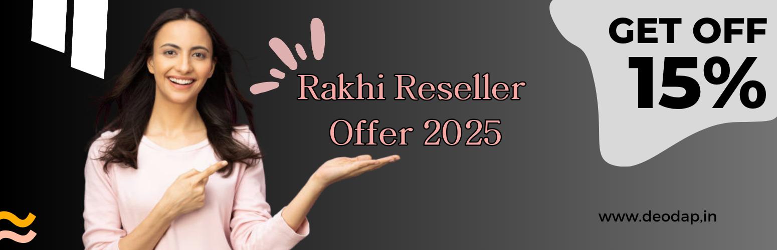 Rakhi Reseller Offer 2025 – Buy in Bulk & Save Big on Every Order!