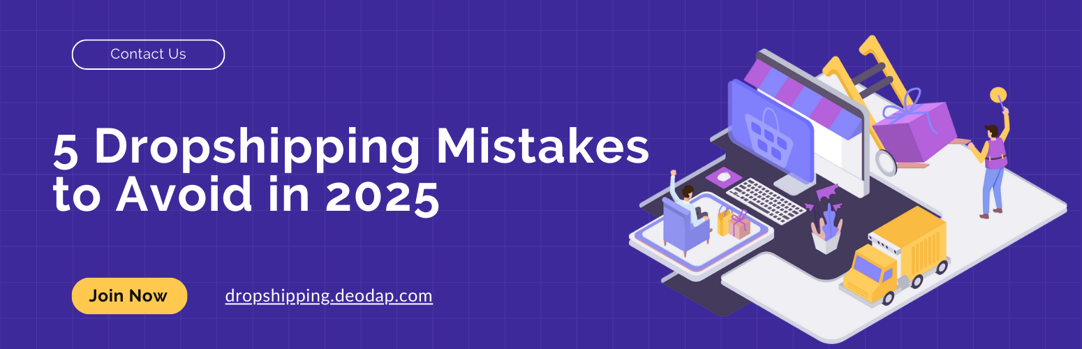 5 Common Mistakes to Avoid When Starting a Dropshipping Business