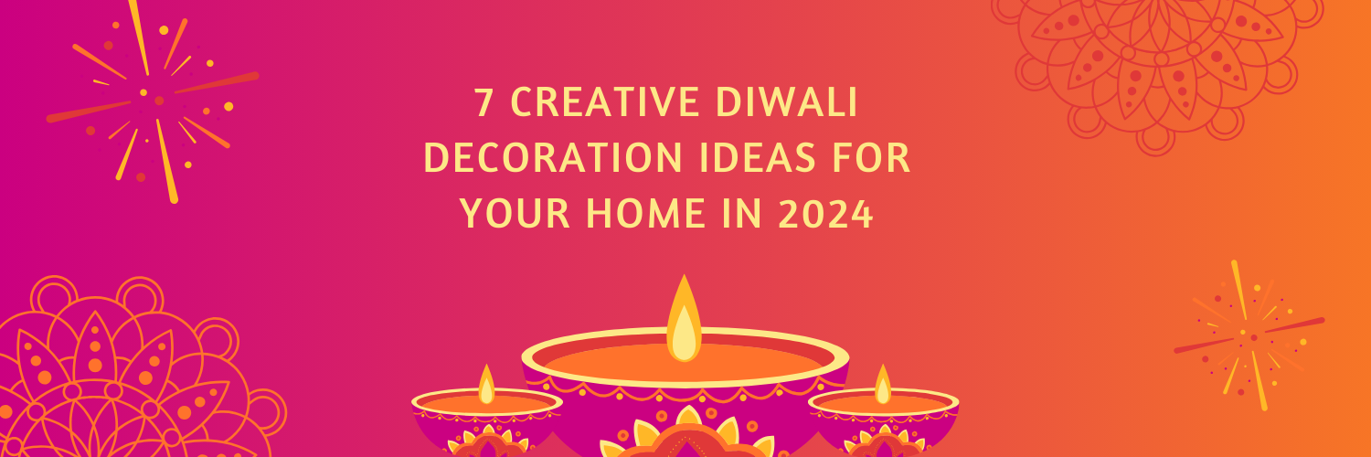 7 Creative Diwali Decoration Ideas for Your Home in 2024