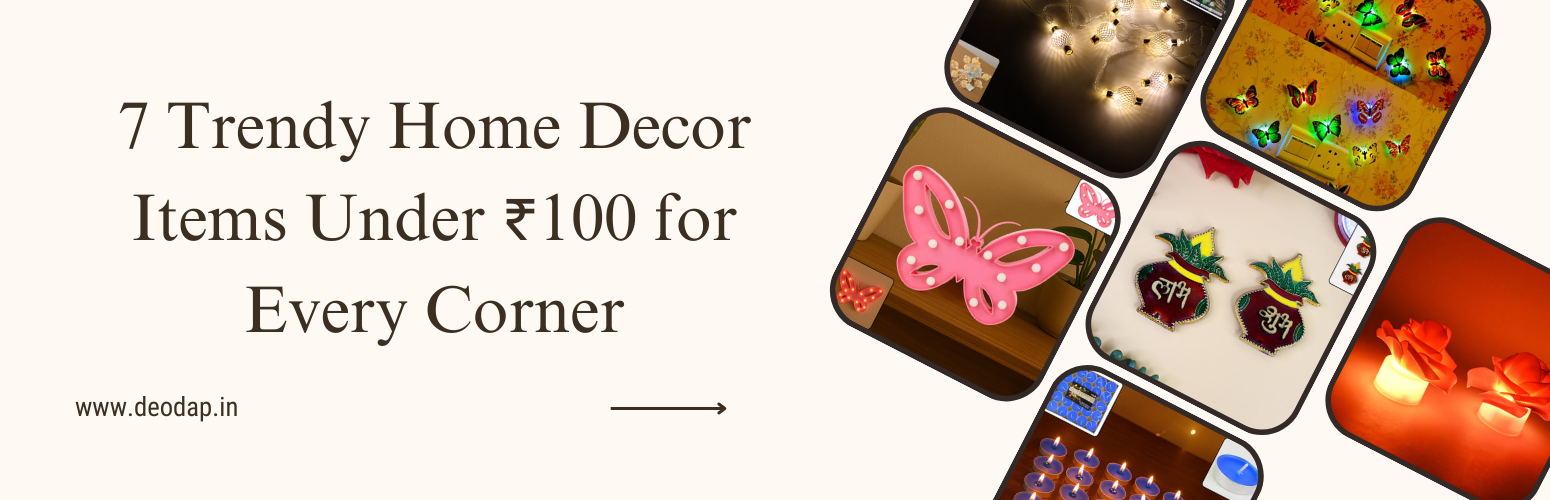 7 Trendy Home Decor Items Under ₹100 for Every Corner