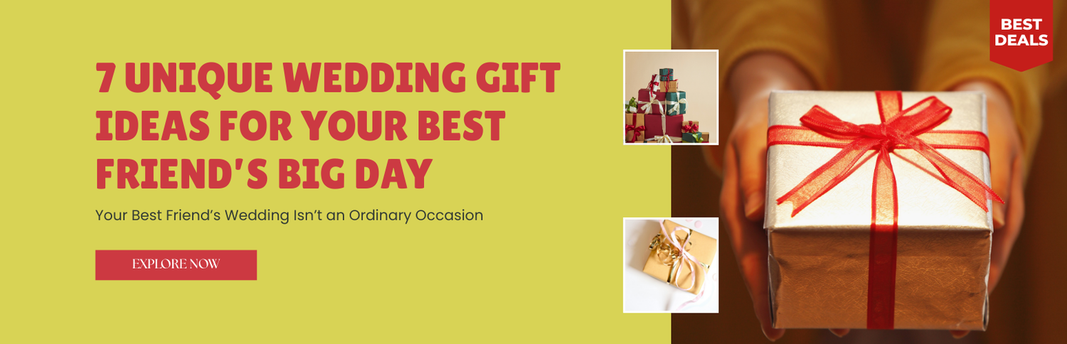 7 Unique Wedding Gift Ideas for Your Best Friend’s Big Day