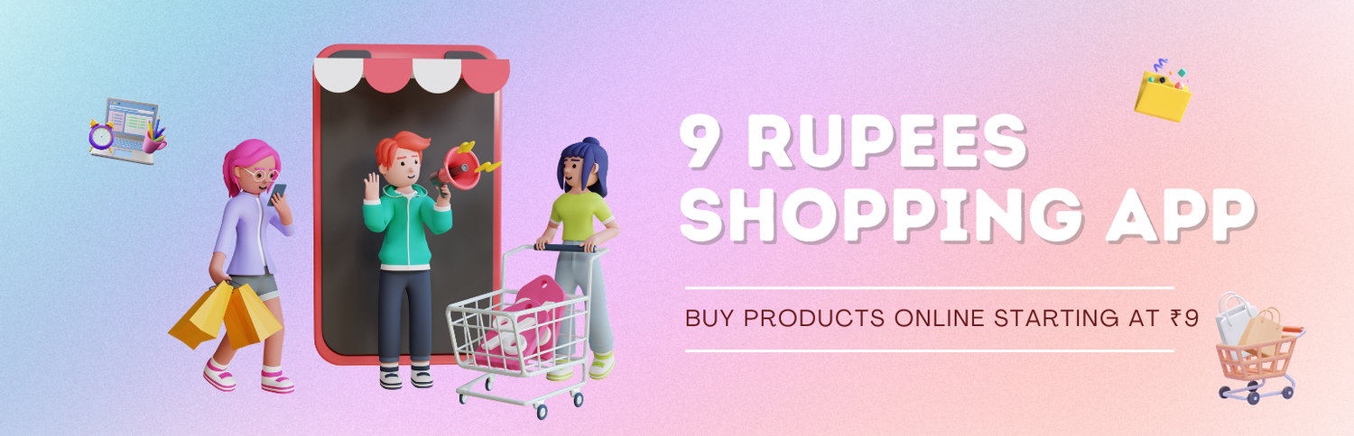 9 Rupees Shopping App: Buy Products Online Starting at ₹9