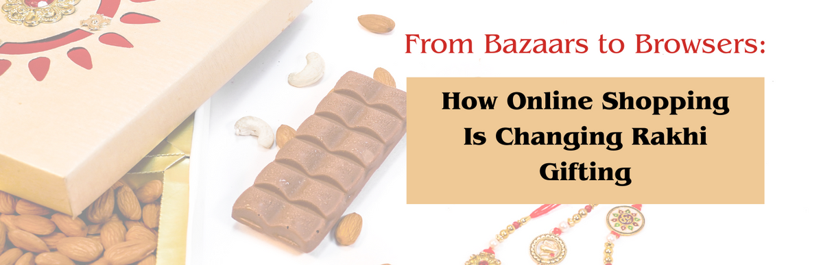 From Bazaars to Browsers: How Online Shopping Is Changing Rakhi Gifting