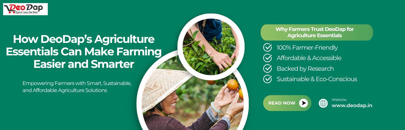 How DeoDap’s Agriculture Essentials Can Make Farming Easier and Smarter