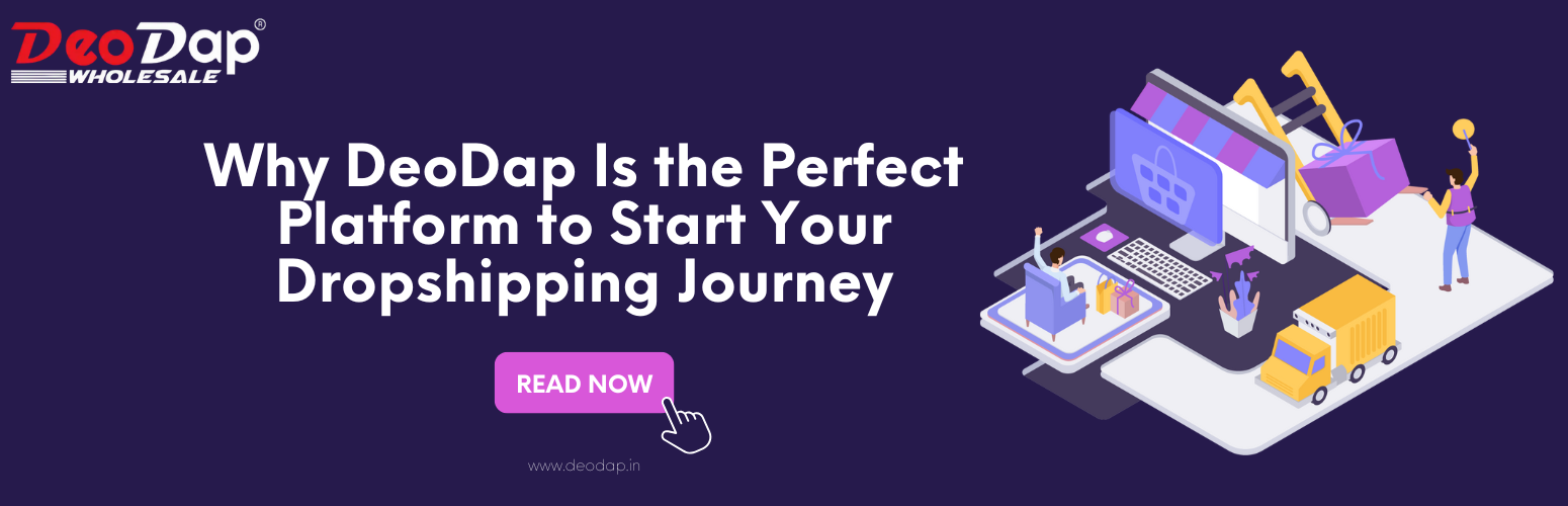 Why DeoDap Is the Perfect Platform to Start Your Dropshipping Journey