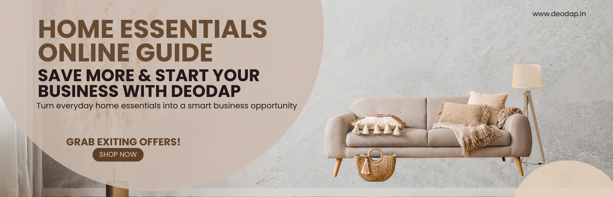 Home Essentials Online Guide: Save More & Start Your Business with DeoDap