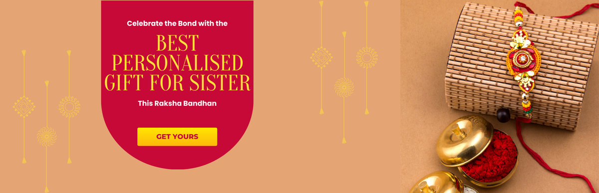 Celebrate the Bond with the Best Personalised Gift for Sister This Raksha Bandhan
