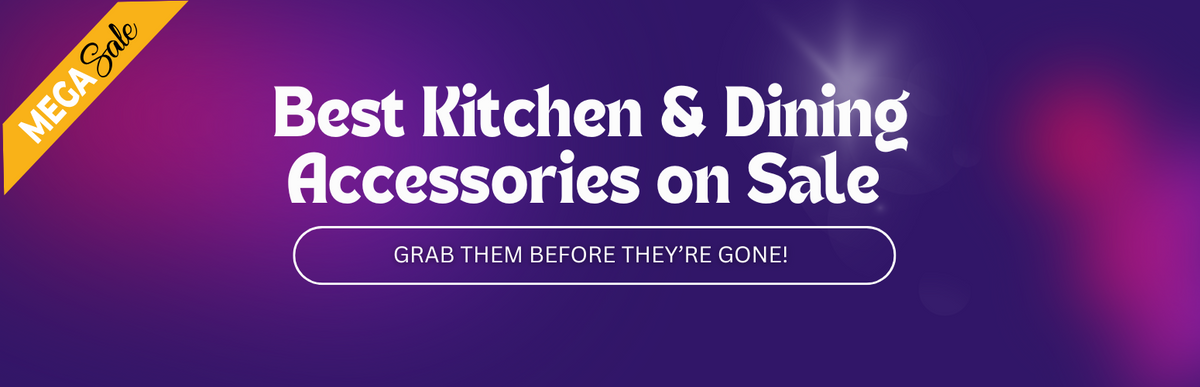 Best Kitchen & Dining Accessories on Sale – Grab Them Before They’re Gone!
