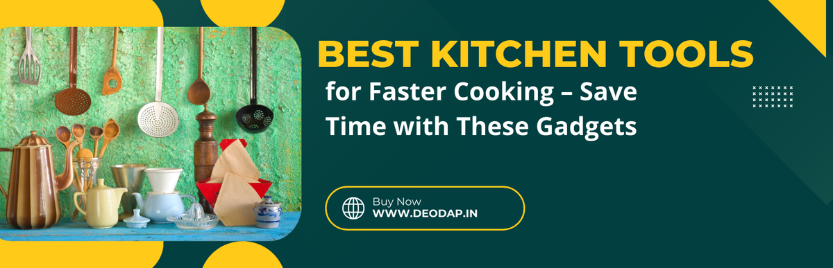 Best Kitchen Tools for Faster Cooking – Save Time with These Gadgets