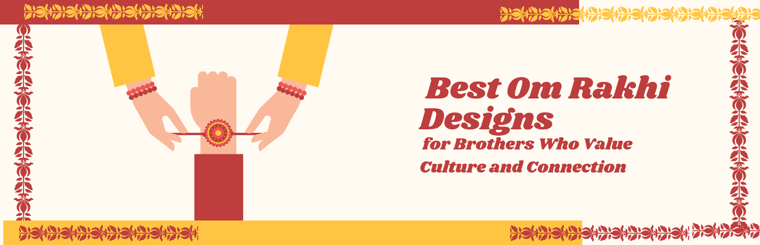 The Best Om Rakhi Designs for Brothers Who Value Culture and Connection