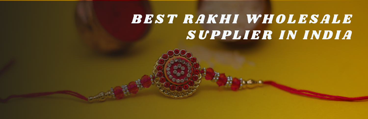 Why Deodap Is the Best Rakhi Wholesale Supplier in India