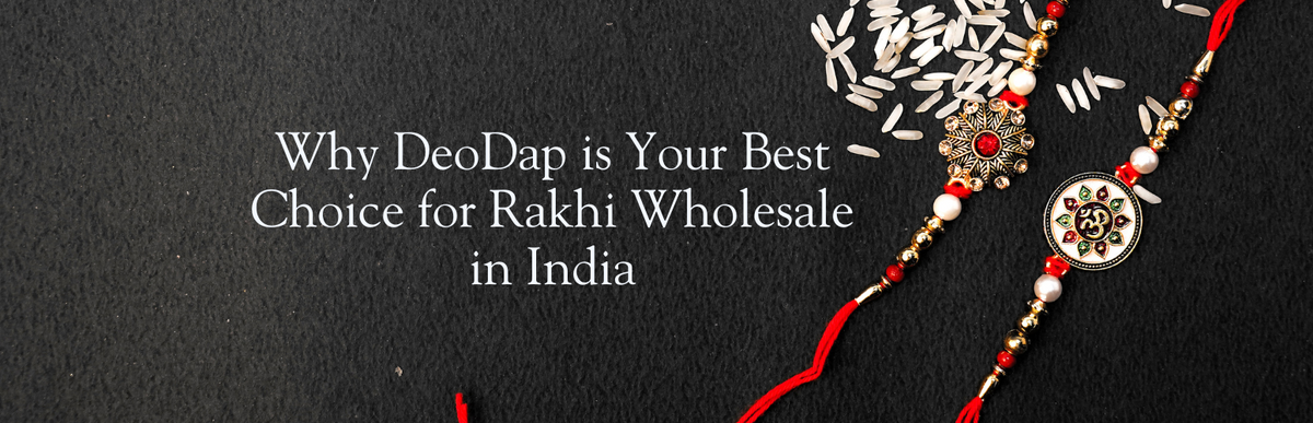 Why DeoDap is Your Best Choice for Rakhi Wholesale in India