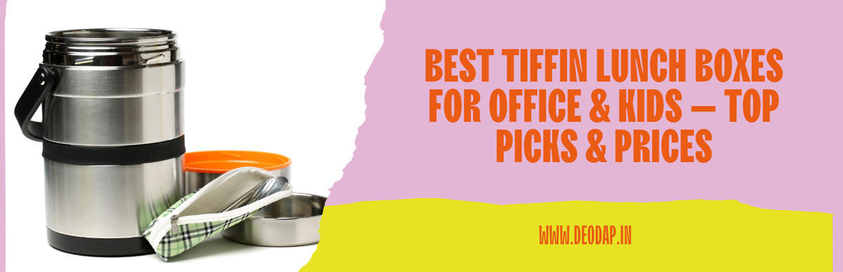 Best Tiffin and Lunch Boxes for Office and School Kids India 2026 - Buying Guide