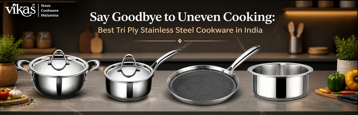 Say Goodbye to Uneven Cooking: Best Tri Ply Stainless Steel Cookware in India