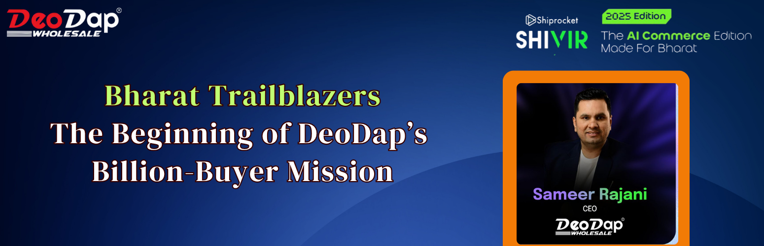 Bharat Trailblazers: The Beginning of DeoDap’s Billion-Buyer Mission