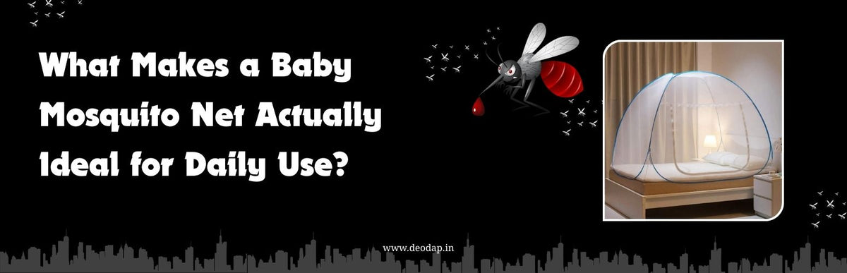 What Makes a Baby Mosquito Net Actually Ideal for Daily Use?