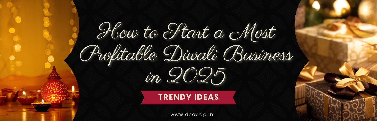 How to Start a Most Profitable Diwali Business in 2025 – Ideas & Trends